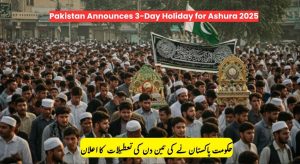 Pakistan Announces 3-Day Holiday for Ashura 2025 – Dates, Details…