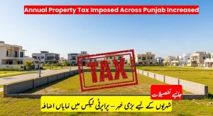Annual Property Tax Imposed Across Punjab, DC Rates Increased by…